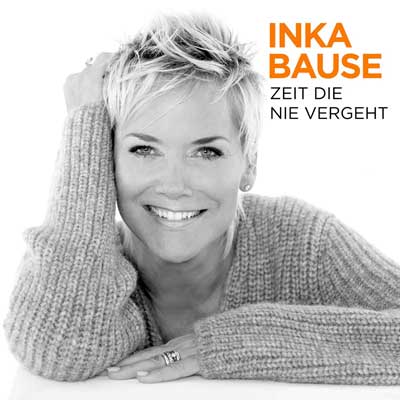 Inka Bause - Zeit die nie vergeht